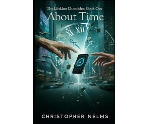 About Time: The LifeLine Chronicles: Book One