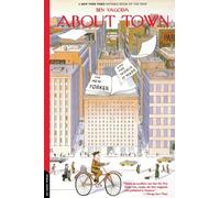 About Town: The New Yorker And The World It Made