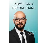 Above and Beyond Care: by Adam Mogul