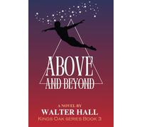 Above and Beyond: Kings Oak Series Book 3