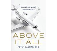 Above It All: Buying and Owning Your First Jet