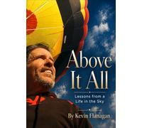 Above It All: Lessons From A Life In The Sky