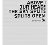 Above Our Heads the Sky Splits Open
