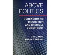 Above Politics Gary J Washington University Miller, Whitford St Louis , Andrew B University Of Georgia (Auteur)