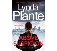 Above Suspicion: A gripping British police procedural (DI Anna Travis Book 1)