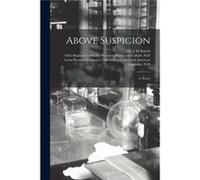 Above Suspicion a Novel - Creative Media Partners LLC - Creative Media Partners LLC - Livre en Anglais Creative Media Partners LLCCreative Media Partners LLC (Auteur)