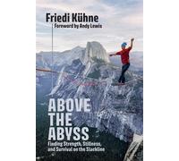 Above the Abyss Finding Strength, Stillness, and Survival on the Slackline - Friedi Kühne - VeloPress - ebook (ePub) - Livre
