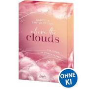 Above the Clouds (Band 1) - Der Himmel in deinen Farben: Emotional Healing Slow Burn Romance über den Wolken - Flugbegleiterin x Pilot - Farbschnitt und wunderschöne Charakterkarte in der 1. Auflage