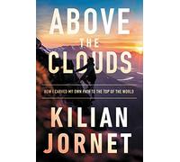 Above the Clouds: How I Carved My Own Path to the Top of the World