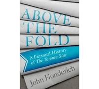 Above the Fold by John Honderich John Honderich (Auteur)