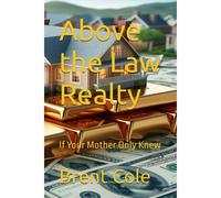 Above The Law Realty: If Your Mother Only Knew