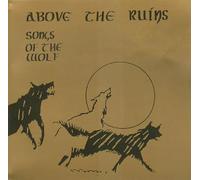 Above the Ruins - Songs of Wolf