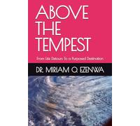 ABOVE THE TEMPEST: From Life Detours To a Purposed Destination