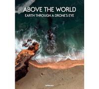 Above the World – Earth Through a Drone's Eye – Version en anglais – teNeues