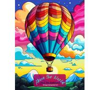 Above the World: Hot Air Balloons Coloring Book Vol 3
