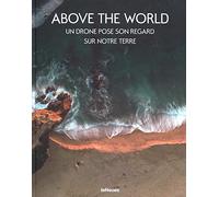 Above the world: Un drone pose son regard sur notre terre