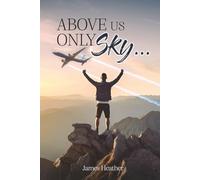 Above Us Only Sky