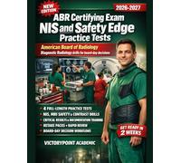ABR CERTIFYING EXAM NIS AND SAFETY EDGE PRACTICE TESTS: AMERICAN BOARD OF RADIOLOGY DIAGNOSTIC RADIOLOGY DRILLS FOR BOARD-DAY DECISIONS