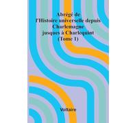 Abr g de l'Histoire universelle depuis Charlemagne jusques Charlequint (Tome 1)