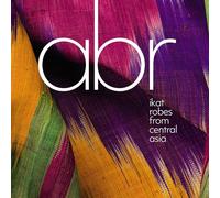 Abr Ikat Robes from Central Asia /anglais