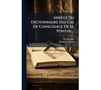 AbrÃ(c)gÃ(c) Du Dictionnaire Des Cas De Conscience De M. Pontas ...