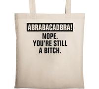 Abrabacadabra Nope You are Still A B*tch Sac fourre-tout en coton écologique naturel Beige