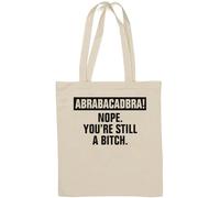 Abrabacadabra Nope You are Still A B*tch Sac fourre-tout en coton naturel Blanc