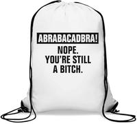 Abrabacadabra Sac de gym décontracté avec cordon de serrage Inscription « Nope You are Still A B*tch » Blanc