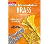 Abracadabra Brass ,Abracadabra - Abracadabra Brass: Treble Clef Edition (Pupil book): The way to learn through songs and tunes: Pupil's Book Fraser, Noel (Auteur)