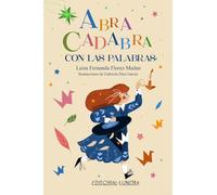 Abracadabra con las palabras: Magia y juegos de palabras para despertar el lenguaje infantil