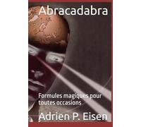 Abracadabra: Formules magiques pour toutes occasions