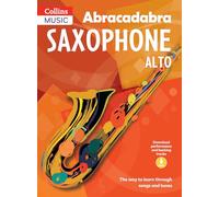Abracadabra Saxophone: The Way to Learn Through Songs and Tunes