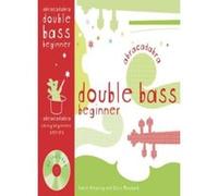 Abracadabra Strings Beginners,Abracadabra - Abracadabra Double Bass Beginner (Pupil's book + CD) - [Livre en VO] Katie Wearing, Chris Maybank (Auteur)