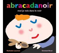 Abracadanoir Moi je vois dans le noir - Soledad Bravi - Ecole Des Loisirs - cartonné - Album éveil dès la naissance