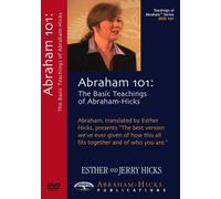 Abraham 101 - The Basic Teachings of Abraham-Hicks