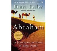 Abraham: A Journey to the Heart of Three Faiths