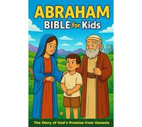 Abraham Bible For Kids: The Story of God’s Promise from Genesis