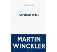 Abraham et fils Martin Winckler (Auteur)