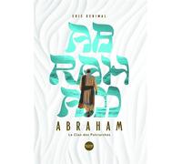 Abraham et le clan des patriarches - Eric Denimal - Bibli'o - relié - Etude