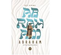 Abraham et le clan des patriarches - Eric Denimal - Bibli'o - relié - Etude