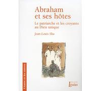 Abraham et ses hôtes : Le Patriarche et les Croyants au Dieu unique