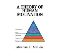 Abraham H Maslow A Theory of Human Motivation (Poche)