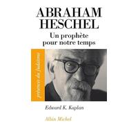 Abraham Heschel (1907-1972). Un prophète pour notre temps - Edward K. Kaplan - Albin Michel - Poche - Biographie
