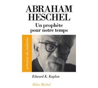 Abraham Heschel (1907-1972). Un prophète pour notre temps - Edward K. Kaplan - Albin Michel - Poche - Biographie
