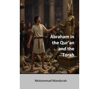 Abraham in the Qur’an and the Torah