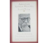 Abraham Joshua Heschel: Essential Writings