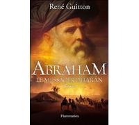 Abraham, le messager d'Harân - René Guitton - Flammarion - broché - Essai