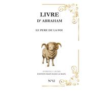 ABRAHAM: Le père de la foi