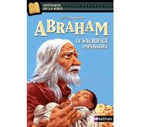 Abraham, le sacrifice impossible – Histoires de la Bible – Dès 11 ans – Nathan