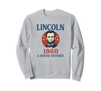 Abraham Lincoln 1860 Campagne A House Divided History Buff Sweatshirt